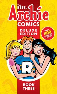 Cover image for Best Of Archie Comics 3, The: Deluxe Edition