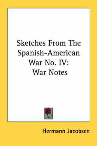 Cover image for Sketches from the Spanish-American War No. IV: War Notes