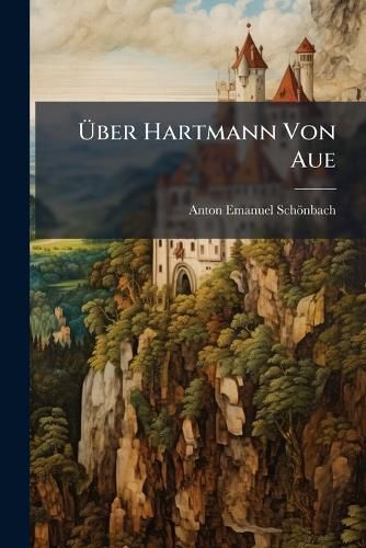 Cover image for Ber Hartmann Von Aue: Drei Bucher Untersuchungen