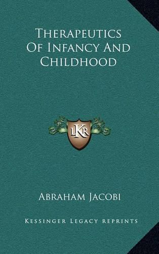 Therapeutics of Infancy and Childhood