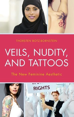 Cover image for Veils, Nudity, and Tattoos: The New Feminine Aesthetics