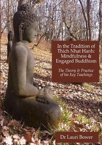 Cover image for In the Tradition of Thich Nhat Hanh: Mindfulness and Engaged Buddhism