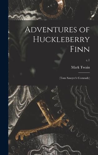 Cover image for Adventures of Huckleberry Finn: (Tom Sawyer's Comrade); c.1