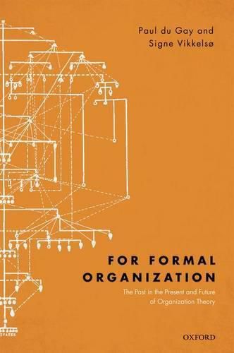 Cover image for For Formal Organization: The Past in the Present and Future of Organization Theory