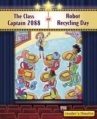 Cover image for Reader's Theatre: The Class Captain 2088 and Robot Recycling Day