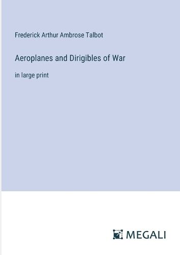 Cover image for Aeroplanes and Dirigibles of War