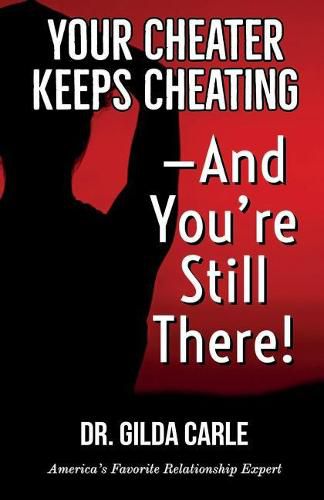 Your Cheater Keeps Cheating -- And You're Still There!