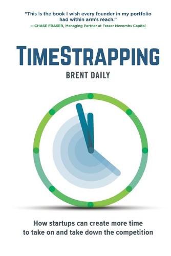 TimeStrapping: How startups can create more time to take on and take down the competition