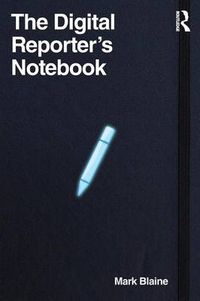 Cover image for The Digital Reporter's Notebook