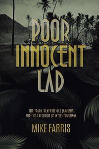 Cover image for Poor Innocent Lad: The Tragic Death of Gill Jamieson and the Execution of Myles Fukunaga