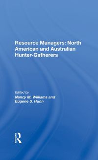 Cover image for Resource Managers: North American and Australian Hunter-Gatherers