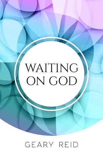 Cover image for Waiting on God: Waiting on God can be difficult, but it will be worth it in the end.