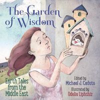 Cover image for The Garden of Wisdom: Earth Tales from the Middle East
