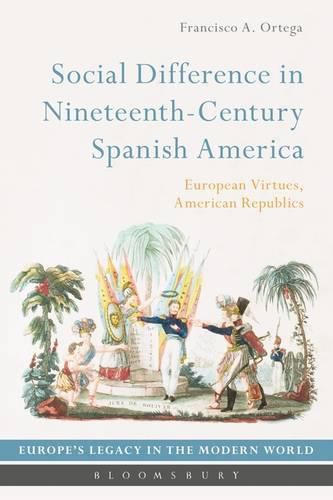 Cover image for Social Difference in Nineteenth-Century Spanish America: An Intellectual History