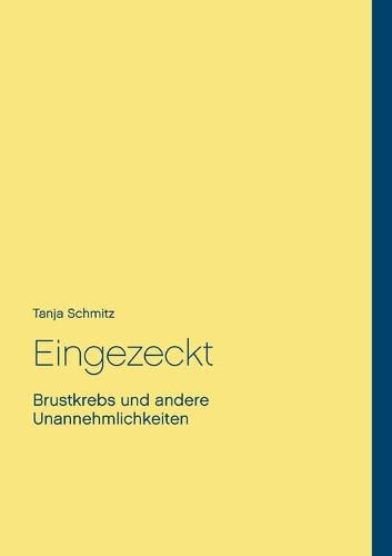 Cover image for Eingezeckt: Brustkrebs und andere Unannehmlichkeiten