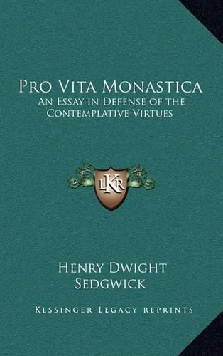 Pro Vita Monastica: An Essay in Defense of the Contemplative Virtues