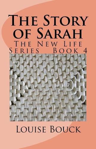 Cover image for The Story of Sarah: The New Life Series Book 4