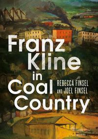 Cover image for Franz Kline in Coal Country