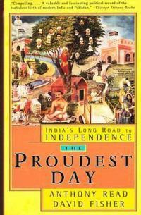Cover image for The Proudest Day: India's Long Road to Independence