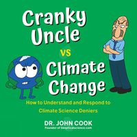 Cover image for Cranky Uncle Vs. Climate Change: How to Understand and Respond to Climate Science Deniers