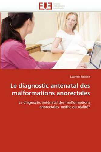 Cover image for Le Diagnostic Ant Natal Des Malformations Anorectales