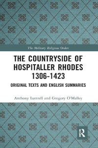 Cover image for The Countryside Of Hospitaller Rhodes 1306-1423: Original Texts and English Summaries