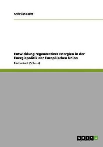 Cover image for Entwicklung regenerativer Energien in der Energiepolitik der Europaischen Union