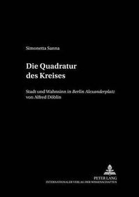 Cover image for Die Quadratur Des Kreises: Stadt Und Wahnsinn in  Berlin Alexanderplatz  Von Alfred Doeblin