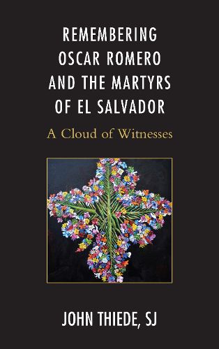 Cover image for Remembering Oscar Romero and the Martyrs of El Salvador: A Cloud of Witnesses