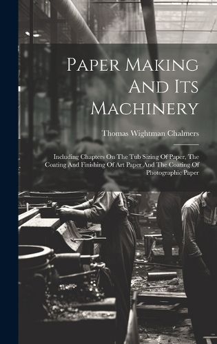 Cover image for Paper Making And Its Machinery