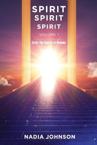 Cover image for Spirit Spirit Spirit - Volume 1: Enter the Courts of Heaven