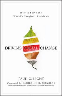 Cover image for Driving Social Change: How to Solve the World's Toughest Problems