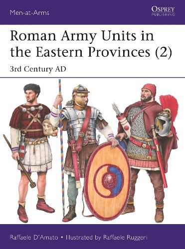 Cover image for Roman Army Units in the Eastern Provinces (2): 3rd Century AD