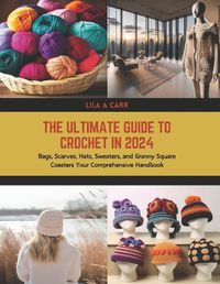 Cover image for The Ultimate Guide to Crochet in 2024