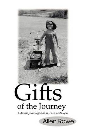 Cover image for Gifts of the Journey: A Journey to Forgiveness, Love and Hope