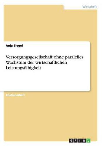 Cover image for Versorgungsgesellschaft ohne paralelles Wachstum der wirtschaftlichen Leistungsfahigkeit