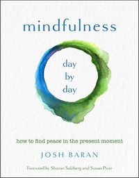 Cover image for Mindfulness, Day by Day: How to Find Peace in the Present Moment