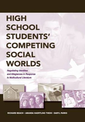 Cover image for High School Students' Competing Social Worlds: Negotiating Identities and Allegiances in Response to Multicultural Literature