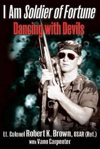 Cover image for I am Soldier of Fortune: Dancing with Devils