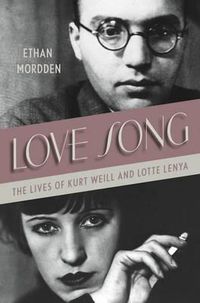 Cover image for Love Song: The Lives of Kurt Weill and Lotte Lenya
