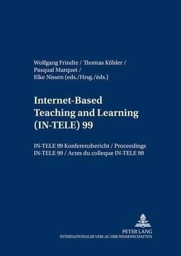 Cover image for Internet-Based Teaching and Learning (IN-TELE) 99: Proceedings / Konferenzbericht / Actes Du Colloque