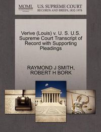 Cover image for Verive (Louis) V. U. S. U.S. Supreme Court Transcript of Record with Supporting Pleadings