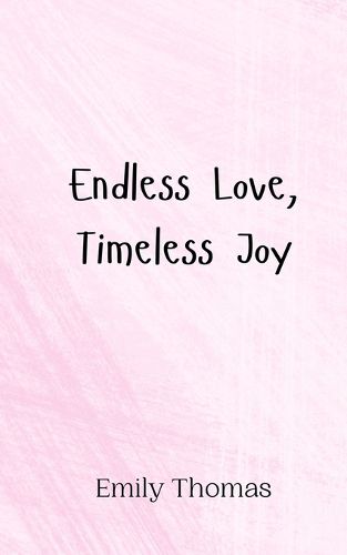 Cover image for Endless Love, Timeless Joy