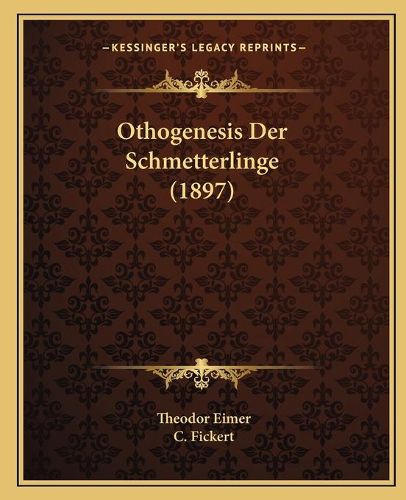 Cover image for Othogenesis Der Schmetterlinge (1897)