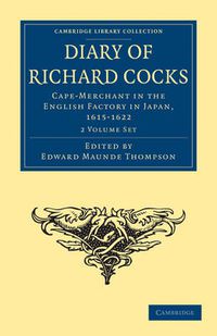 Cover image for Diary of Richard Cocks, Cape-Merchant in the English Factory in Japan, 1615-1622 2 Volume Paperback Set: With Correspondence