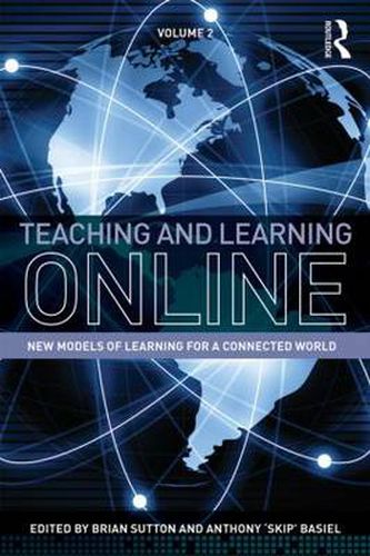 Cover image for Teaching and Learning Online: New Models of Learning for a Connected World, Volume 2