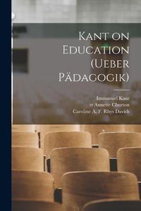 Cover image for Kant on Education [microform] (Ueber Padagogik)