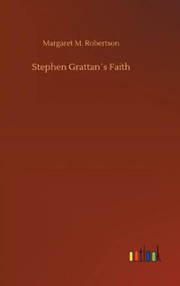 Cover image for Stephen Grattans Faith