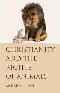 Cover image for Christianity and the Rights of Animals