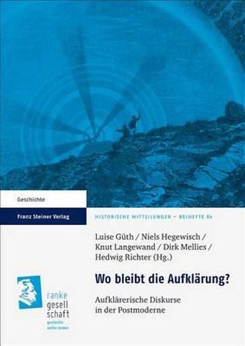 Cover image for Wo Bleibt Die Aufklarung?: Aufklarerische Diskurse in Der Postmoderne. Festschrift Fur Thomas Stamm-Kuhlmann